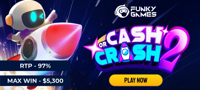 Cash or Crash 2_Crash Games_CLP_5/26
