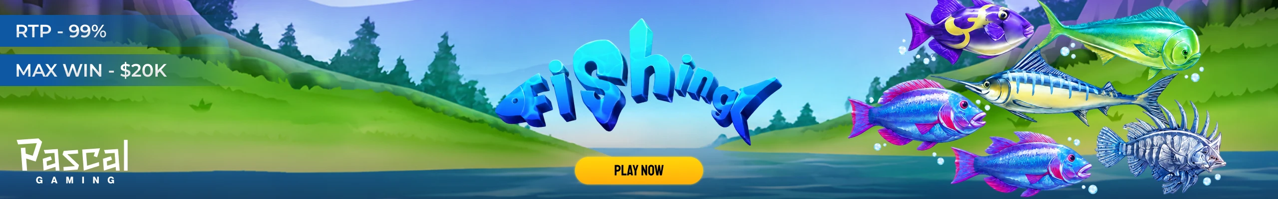 Fishing Pascal Gaming_Fishing_CLP_08/26