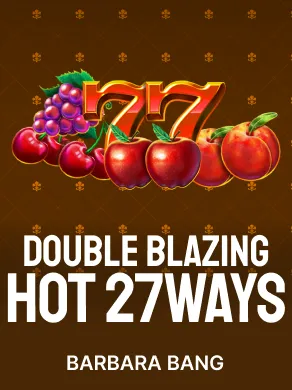 Double Blazing Hot 27 Ways