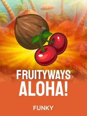 Aloha! Fruityways Megaways
