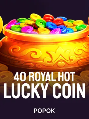 40 Royal Hot Lucky Coin