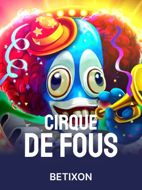Cirque De Fous
