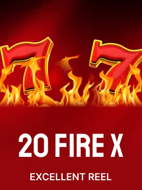 20 Fire X