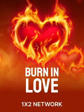 Burn in Love